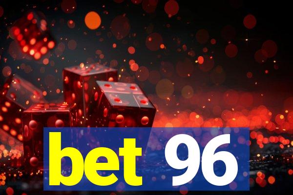 bet 96